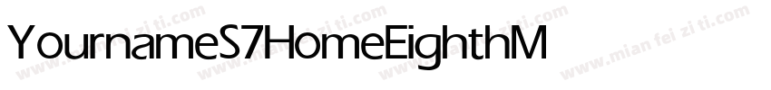 YournameS7HomeEighth Medium字体转换